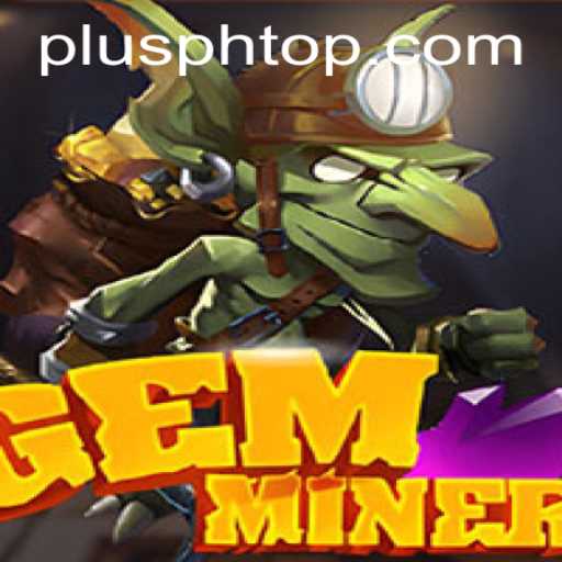 Unlocking the Depths of GemMiner: PLUS PH Edition