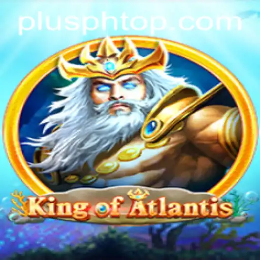 King of Atlantis: Exploring the Enchanting World with PLUS PH