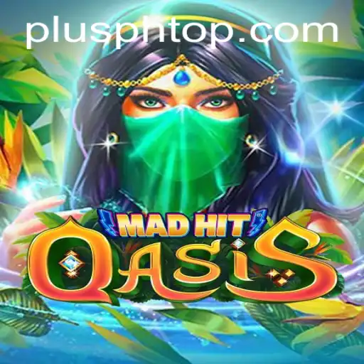 Discover the Thrilling World of MadHitOasis: PLUS PH Edition