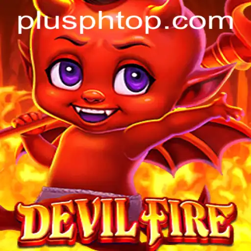 Unveiling the Thrills of DevilFire in Collaboration with PLUS PH