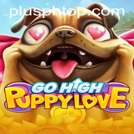 Explore the Exciting World of GoHighPuppyLove: PLUS PH Adventure