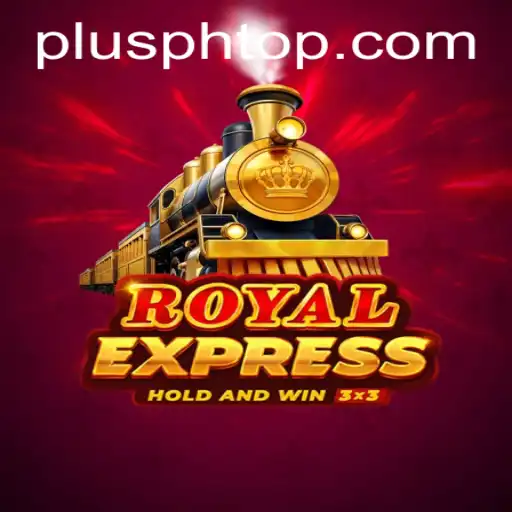 RoyalExpress: The Exciting World of PLUS PH