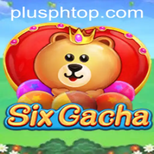 Exploring SixGacha: A Unique Gaming Experience with PLUS PH