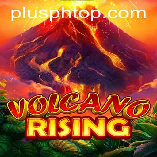 Exploring the Thrills of VolcanoRising: PLUS PH Mode Unveiled